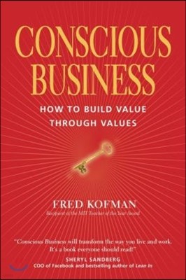 Conscious Business: How to Build Value Through Values