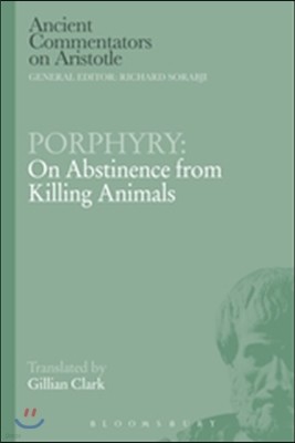 Porphyry: On Abstinence from Killing Animals