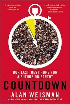 Countdown: Our Last, Best Hope for a Future on Earth?