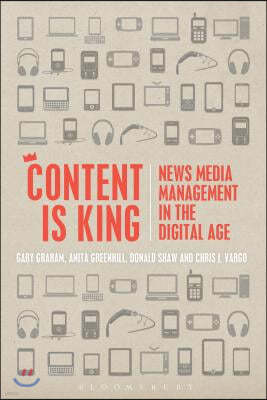 Content Is King: News Media Management in the Digital Age