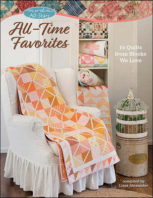 Moda All-Stars - All-Time Favorites: 14 Quilts from Blocks We Love