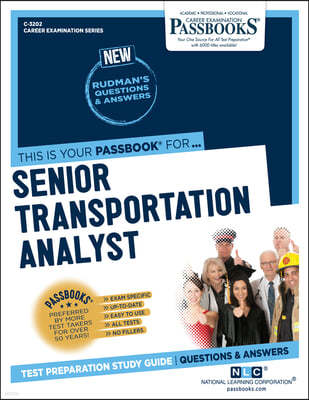 Senior Transportation Analyst (C-3202): Passbooks Study Guide Volume 3202