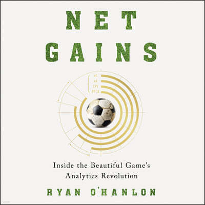 Net Gains: Inside the Beautiful Game's Analytics Revolution