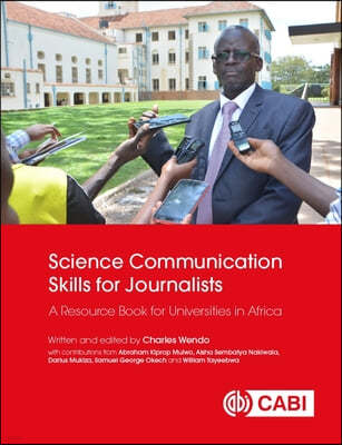 Science Communication Skills for Journalists: A Resource Book for Universities in Africa