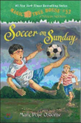 Magic Tree House #52 : Soccer on Sunday