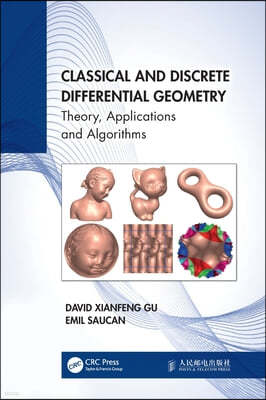 Classical and Discrete Differential Geometry: Theory, Applications and Algorithms