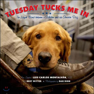 Tuesday Tucks Me in: The Loyal Bond Between a Soldier and His Service Dog