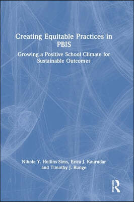 Creating Equitable Practices in Pbis: Growing a Positive School Climate for Sustainable Outcomes