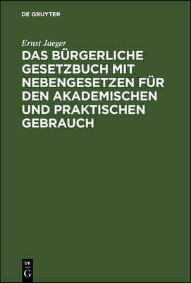 Das Bürgerliche Gesetzbuch Mit Nebengesetzen Für Den Akademischen Und Praktischen Gebrauch: Nachtrag Zur Ausgabe Für Bayern