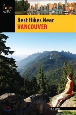 Best Hikes Near Vancouver, 1st Edition