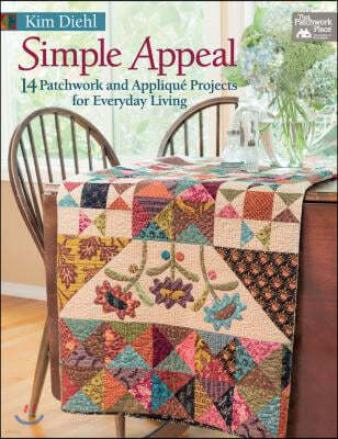 Simple Appeal: 14 Patchwork and Applique Projects for Everyday Living