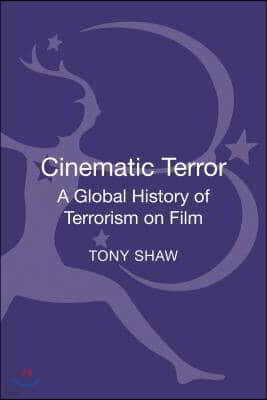 Cinematic Terror: A Global History of Terrorism on Film