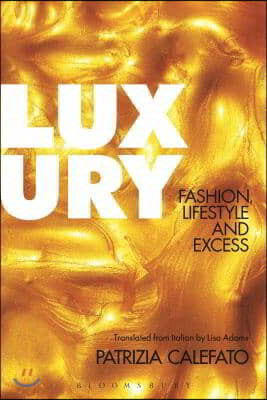 Luxury: Fashion, Lifestyle and Excess