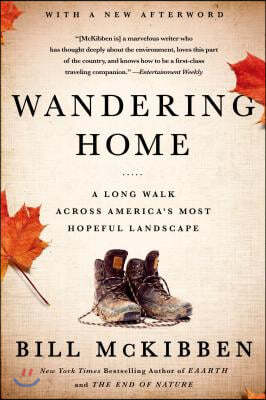 Wandering Home: A Long Walk Across America's Most Hopeful Landscape