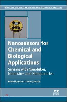 Nanosensors for Chemical and Biological Applications: Sensing with Nanotubes, Nanowires and Nanoparticles