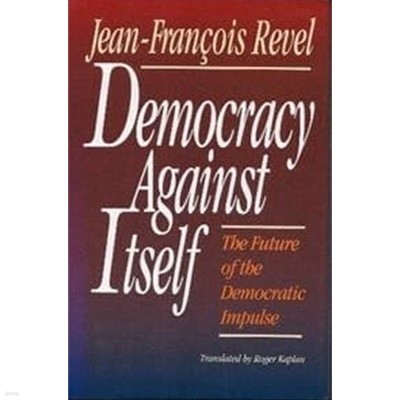 Democracy Against Itself 