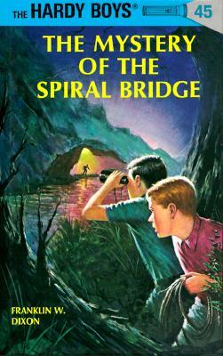 Hardy Boys 45: The Mystery of the Spiral Bridge (Hardcover)