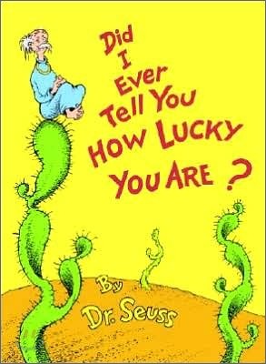 Did I Ever Tell You How Lucky You Are? (Hardcover)