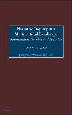 Narrative Inquiry in a Multicultural Landscape: Multicultural Teaching and Learning (Hardcover)