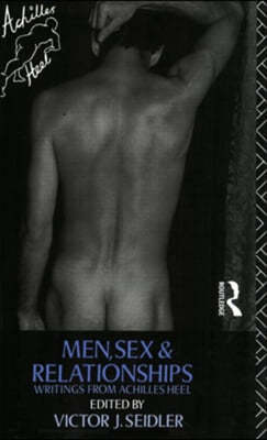 Men, Sex and Relationships : Writings From Achilles Heel (Hardcover)