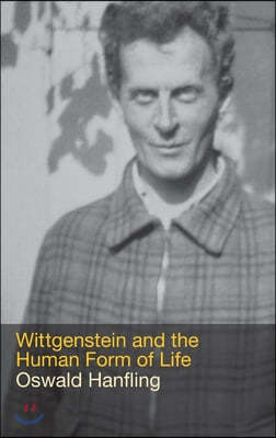 Wittgenstein and the Human Form of Life (Hardcover)