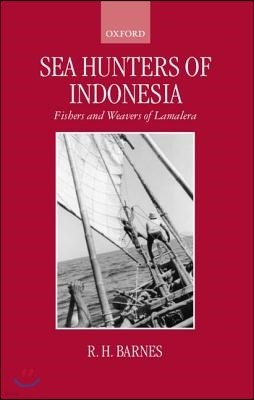 Sea Hunters of Indonesia : Fishers and Weavers of Lamalera (Hardcover)