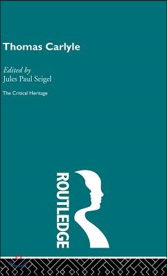 Thomas Carlyle : The Critical Heritage (Hardcover)