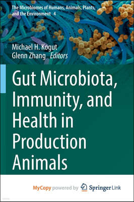 Gut Microbiota, Immunity, and Health in Production Animals