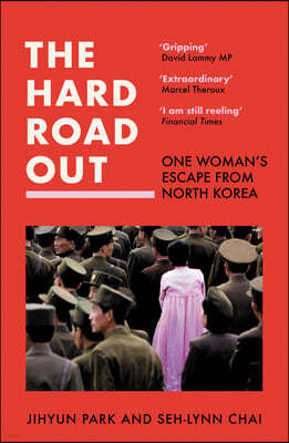 The Hard Road Out: One Woman's Escape from North Korea