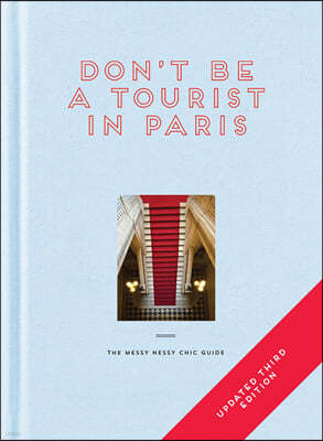 Don't Be a Tourist in Paris: The Messy Nessy Chic Guide