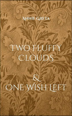 two fluffy clouds: & one wish left