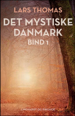 Det mystiske Danmark. Bind 1