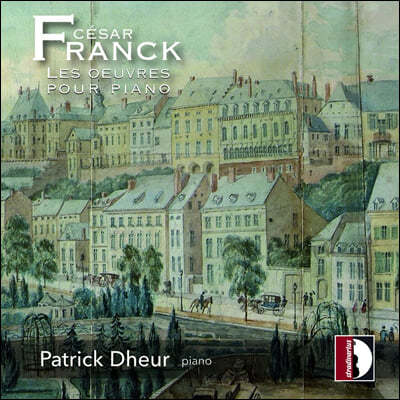 Patrick Dheur 프랑크: 피아노를 위한 작품 (Franck: Les Oeuvres Pur Piano)