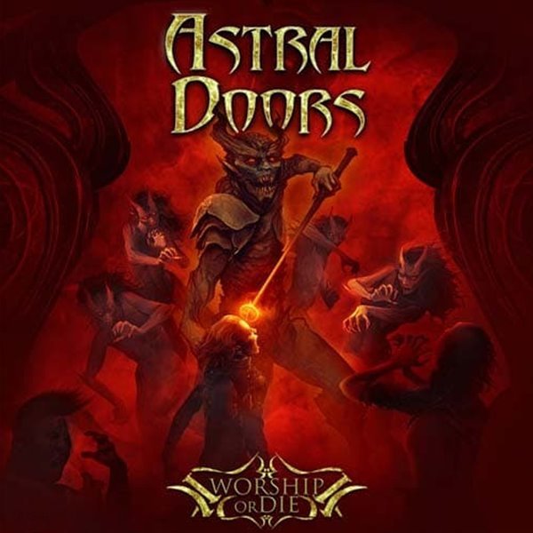 Astral Doors - Worship Or Die