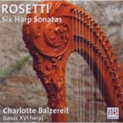 Charlotte Balzereit / 로제티: 하프 소나타 (Rosetti: Harp Sonatas) (수입/74321962272)