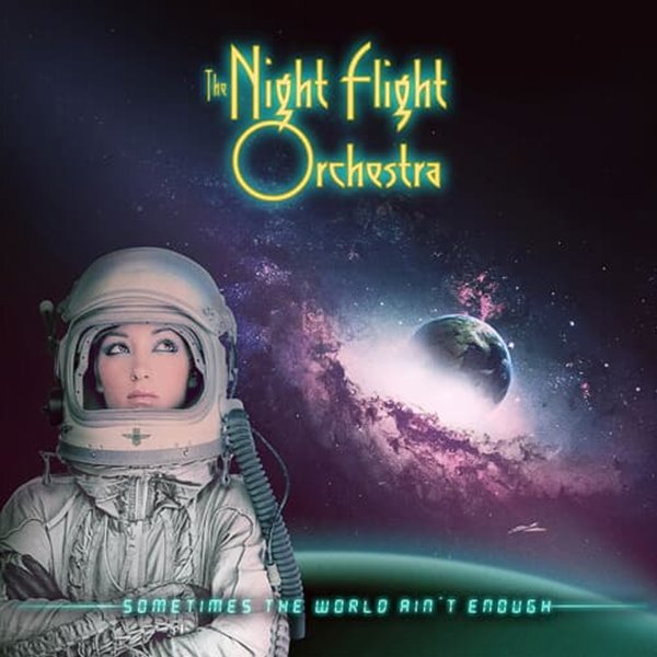 The Night Flight Orchestra - Sometimes The World Aint Enough