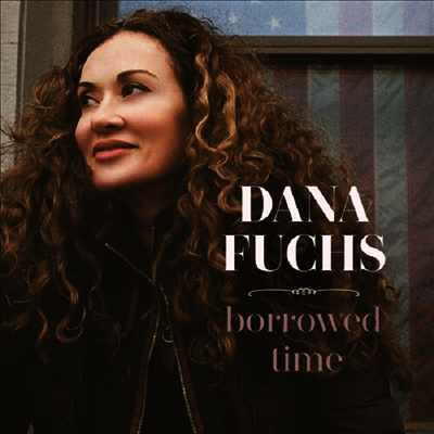 Dana Fuchs — Borrowed Time 앨범 커버