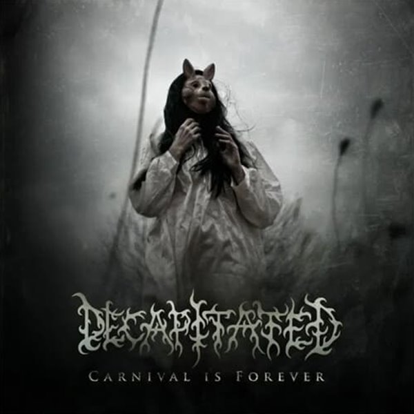 Decapitated - Carnival Is Forever