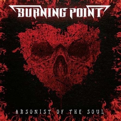 BURNING POINT ? Arsonist Of The Soul