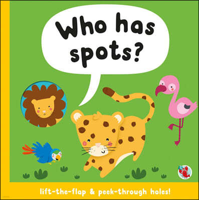 Who Has Spots? Light-the-flap and peek-through holes!