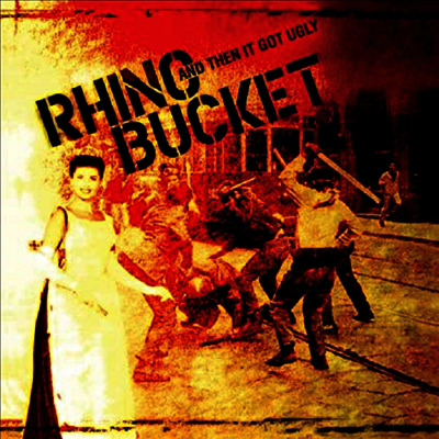 Rhino Bucket — Then It Got Ugly (Download Card)(15th Anniversary) 앨범 커버