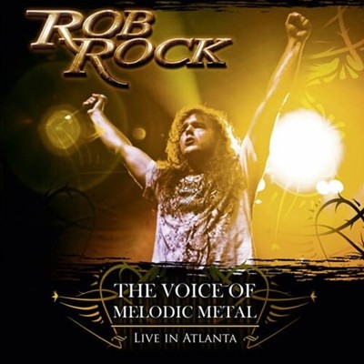 ROB ROCK - The Voice Of Melodic Metal - Live In Atlanta