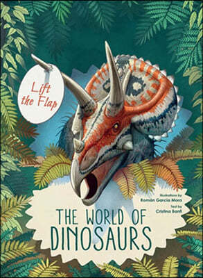 Lift the Flap : Discover the World of Dinosaurs