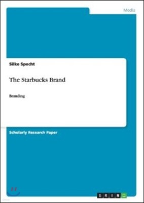 The Starbucks Brand: Branding