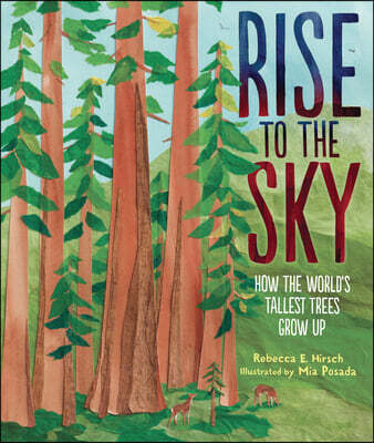Lerner Publishing Group Rise to the Sky: How the World's Tallest Trees Grow Up