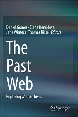 The Past Web: Exploring Web Archives