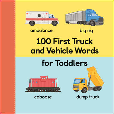 100 First Truck and Vehicle Words for Toddlers