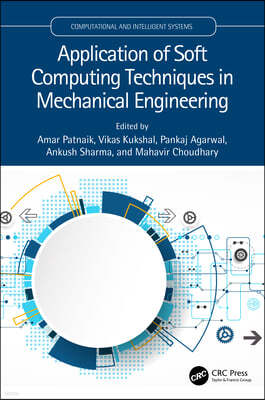 Application of Soft Computing Techniques in Mechanical Engineering