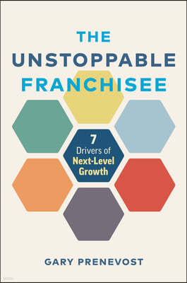 The Unstoppable Franchisee: 7 Drivers of Next-Level Growth