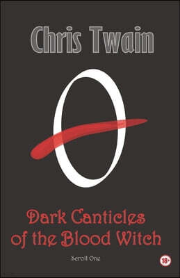 Dark Canticles of the Blood Witch - Scroll One